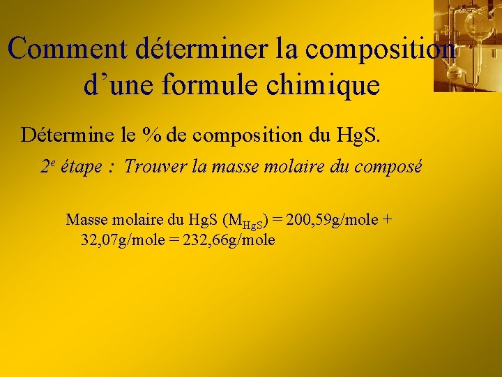 Comment déterminer la composition d’une formule chimique Détermine le % de composition du Hg.