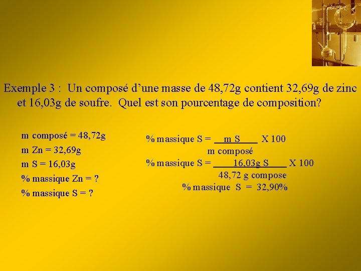 Exemple 3 : Un composé d’une masse de 48, 72 g contient 32, 69