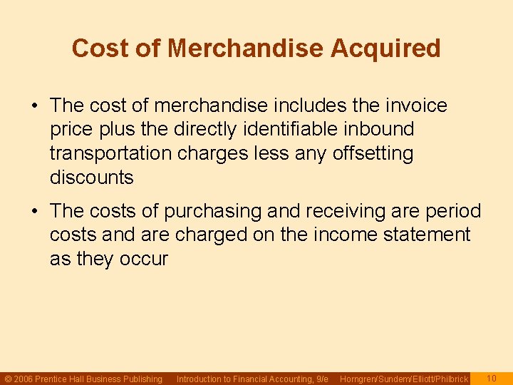 Cost of Merchandise Acquired • The cost of merchandise includes the invoice price plus Cost of Merchandise Acquired • The cost of merchandise includes the invoice price plus