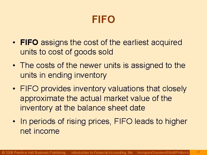 FIFO • FIFO assigns the cost of the earliest acquired units to cost of FIFO • FIFO assigns the cost of the earliest acquired units to cost of