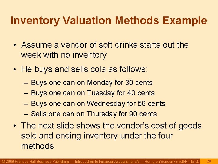 Inventory Valuation Methods Example • Assume a vendor of soft drinks starts out the Inventory Valuation Methods Example • Assume a vendor of soft drinks starts out the