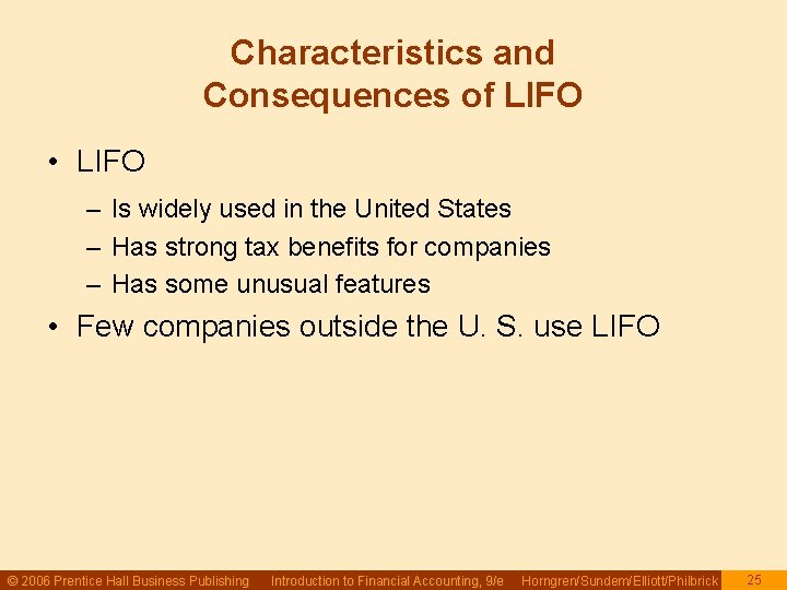 Characteristics and Consequences of LIFO • LIFO – Is widely used in the United Characteristics and Consequences of LIFO • LIFO – Is widely used in the United