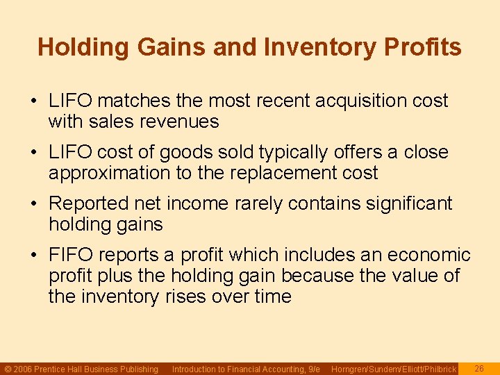 Holding Gains and Inventory Profits • LIFO matches the most recent acquisition cost with Holding Gains and Inventory Profits • LIFO matches the most recent acquisition cost with