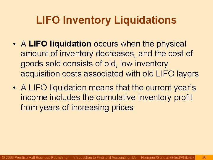 LIFO Inventory Liquidations • A LIFO liquidation occurs when the physical amount of inventory LIFO Inventory Liquidations • A LIFO liquidation occurs when the physical amount of inventory