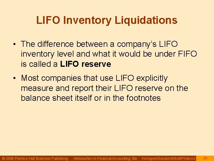 LIFO Inventory Liquidations • The difference between a company’s LIFO inventory level and what LIFO Inventory Liquidations • The difference between a company’s LIFO inventory level and what