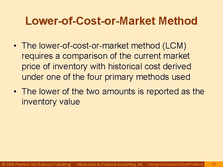Lower-of-Cost-or-Market Method • The lower-of-cost-or-market method (LCM) requires a comparison of the current market Lower-of-Cost-or-Market Method • The lower-of-cost-or-market method (LCM) requires a comparison of the current market