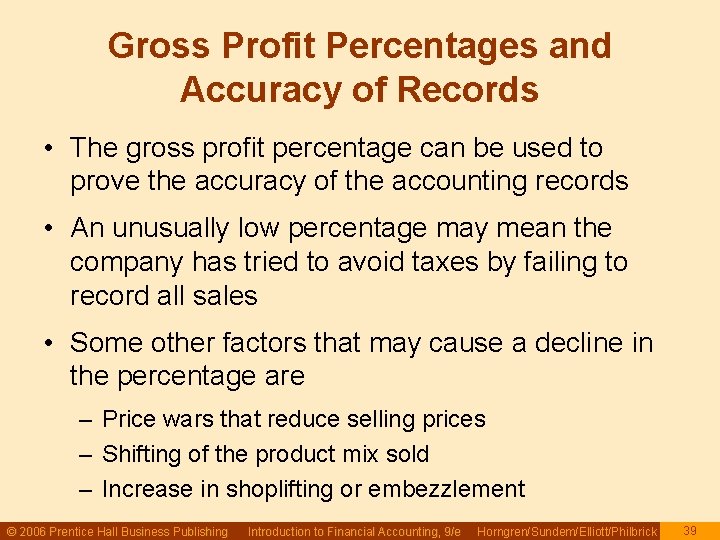 Gross Profit Percentages and Accuracy of Records • The gross profit percentage can be Gross Profit Percentages and Accuracy of Records • The gross profit percentage can be