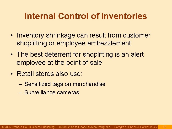 Internal Control of Inventories • Inventory shrinkage can result from customer shoplifting or employee Internal Control of Inventories • Inventory shrinkage can result from customer shoplifting or employee