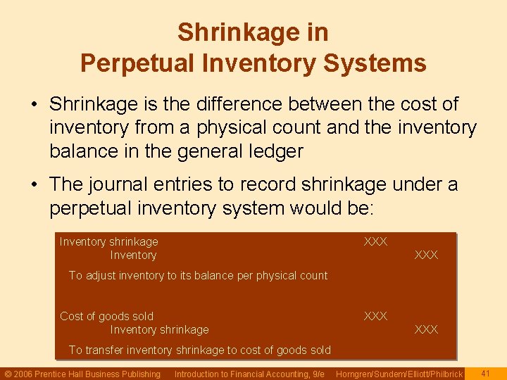Shrinkage in Perpetual Inventory Systems • Shrinkage is the difference between the cost of Shrinkage in Perpetual Inventory Systems • Shrinkage is the difference between the cost of