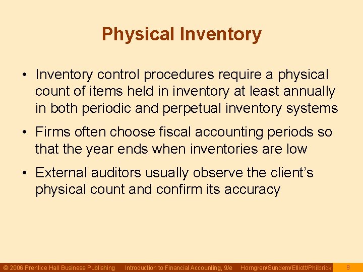 Physical Inventory • Inventory control procedures require a physical count of items held in Physical Inventory • Inventory control procedures require a physical count of items held in