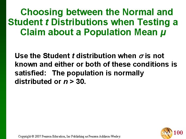 Choosing between the Normal and Student t Distributions when Testing a Claim about a