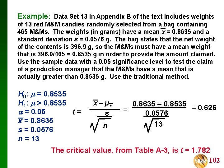 Example: Data Set 13 in Appendix B of the text includes weights of 13