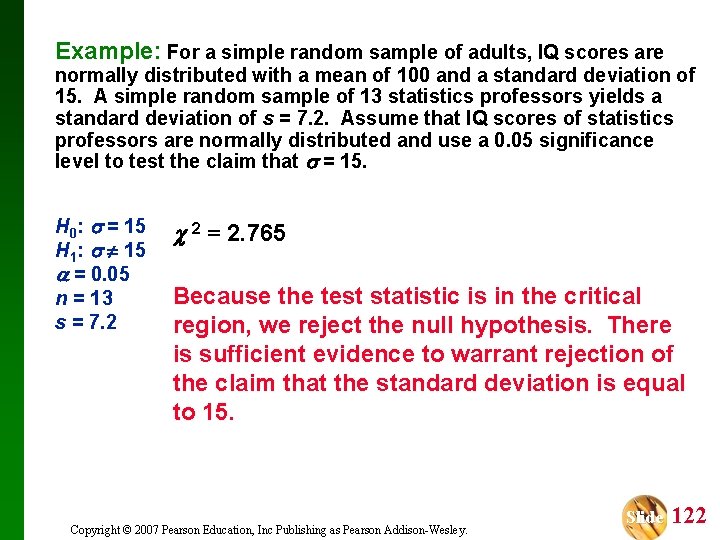 Example: For a simple random sample of adults, IQ scores are normally distributed with