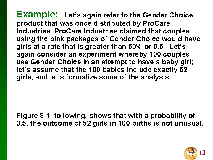 Example: Let’s again refer to the Gender Choice product that was once distributed by