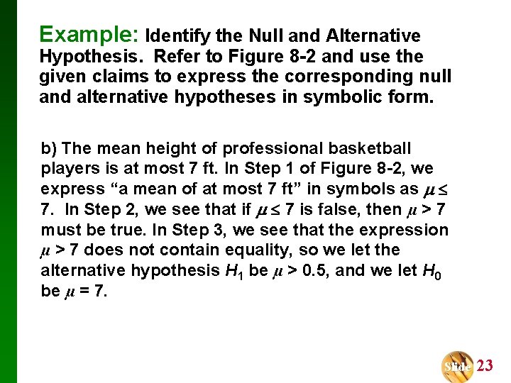 Example: Identify the Null and Alternative Hypothesis. Refer to Figure 8 -2 and use