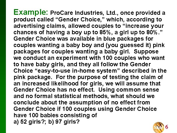 Example: Pro. Care Industries, Ltd. , once provided a product called “Gender Choice, ”
