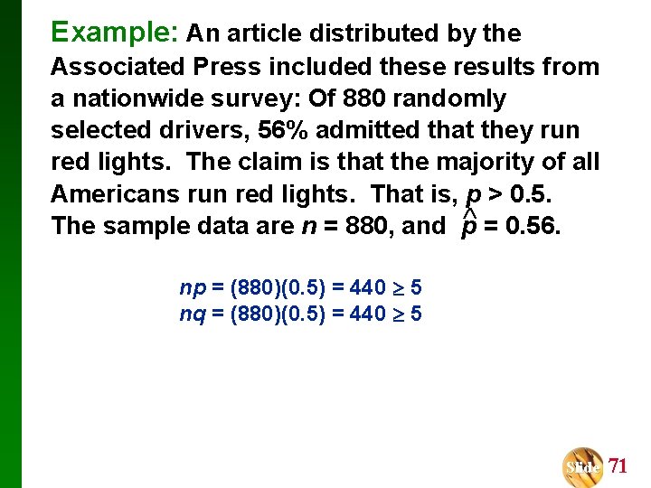 Example: An article distributed by the Associated Press included these results from a nationwide