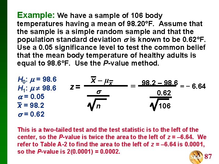 Example: We have a sample of 106 body temperatures having a mean of 98.