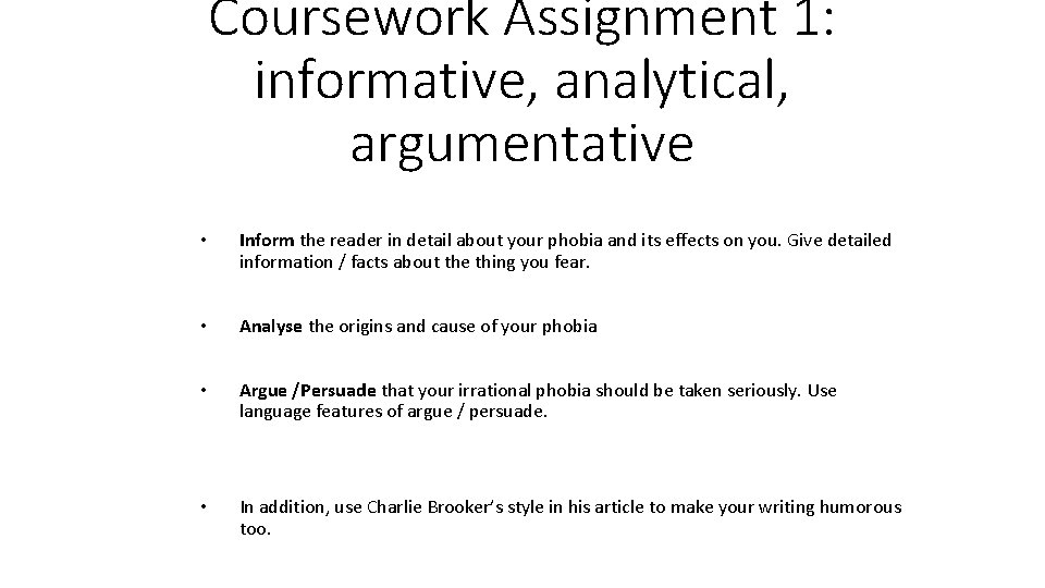 Coursework Assignment 1: informative, analytical, argumentative • Inform the reader in detail about your Coursework Assignment 1: informative, analytical, argumentative • Inform the reader in detail about your
