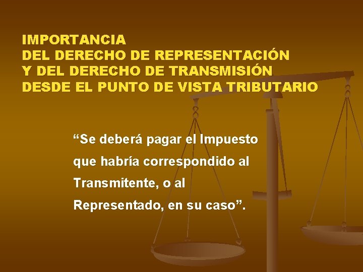 IMPORTANCIA DEL DERECHO DE REPRESENTACIÓN Y DEL DERECHO DE TRANSMISIÓN DESDE EL PUNTO DE IMPORTANCIA DEL DERECHO DE REPRESENTACIÓN Y DEL DERECHO DE TRANSMISIÓN DESDE EL PUNTO DE