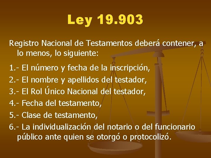 Ley 19. 903 Registro Nacional de Testamentos deberá contener, a lo menos, lo siguiente: Ley 19. 903 Registro Nacional de Testamentos deberá contener, a lo menos, lo siguiente: