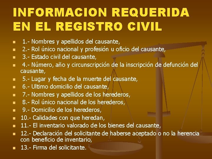 INFORMACION REQUERIDA EN EL REGISTRO CIVIL n n n n 1. - Nombres y INFORMACION REQUERIDA EN EL REGISTRO CIVIL n n n n 1. - Nombres y