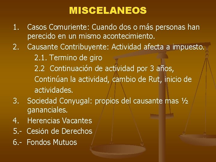 MISCELANEOS 1. Casos Comuriente: Cuando dos o más personas han perecido en un mismo MISCELANEOS 1. Casos Comuriente: Cuando dos o más personas han perecido en un mismo