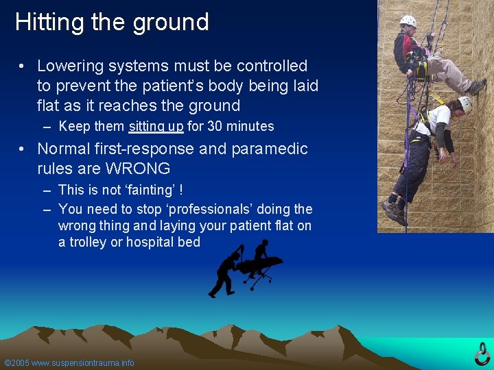 Hitting the ground • Lowering systems must be controlled to prevent the patient’s body