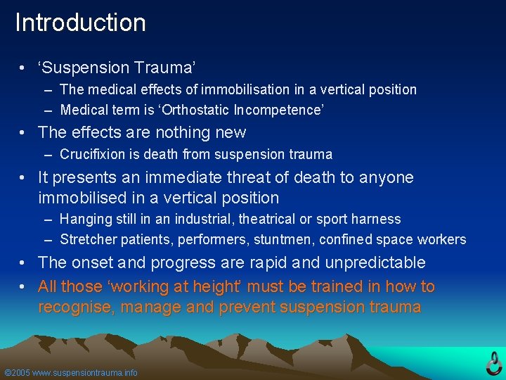 Introduction • ‘Suspension Trauma’ – The medical effects of immobilisation in a vertical position