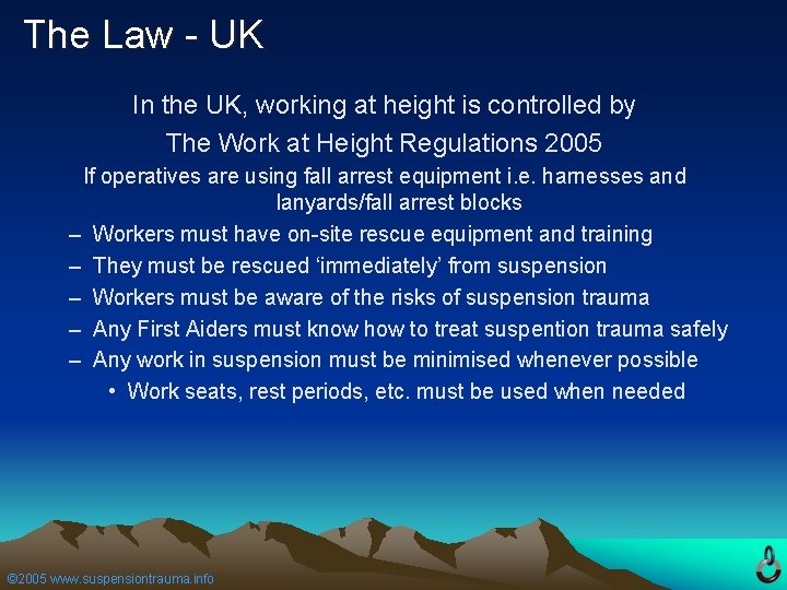 The Law - UK In the UK, working at height is controlled by The