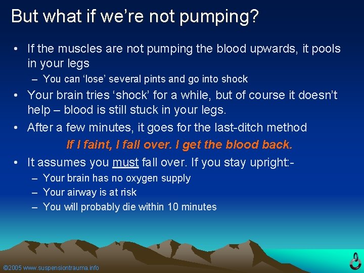 But what if we’re not pumping? • If the muscles are not pumping the