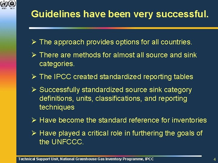 Guidelines have been very successful. Ø The approach provides options for all countries. Ø