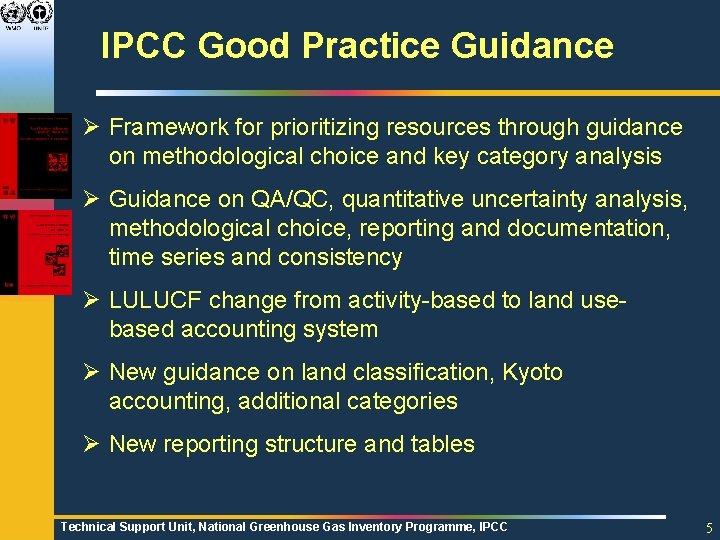 IPCC Good Practice Guidance Ø Framework for prioritizing resources through guidance on methodological choice