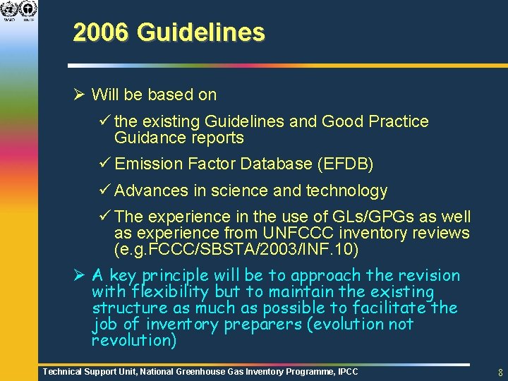 2006 Guidelines Ø Will be based on ü the existing Guidelines and Good Practice