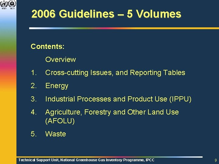 2006 Guidelines – 5 Volumes Contents: Overview 1. Cross-cutting Issues, and Reporting Tables 2.