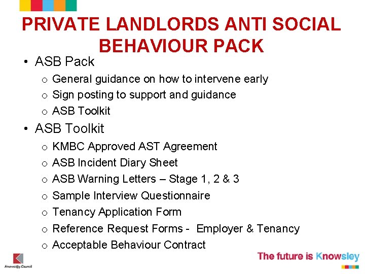 PRIVATE LANDLORDS ANTI SOCIAL BEHAVIOUR PACK • ASB Pack o General guidance on how