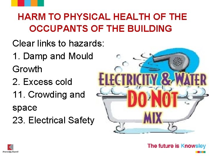 HARM TO PHYSICAL HEALTH OF THE OCCUPANTS OF THE BUILDING Clear links to hazards: