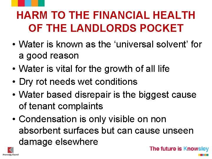 HARM TO THE FINANCIAL HEALTH OF THE LANDLORDS POCKET • Water is known as HARM TO THE FINANCIAL HEALTH OF THE LANDLORDS POCKET • Water is known as