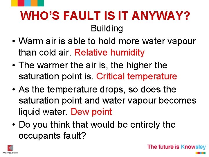 WHO’S FAULT IS IT ANYWAY? • • Building Warm air is able to hold