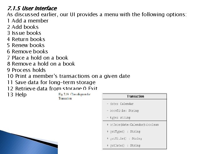 7. 1. 5 User Interface As discussed earlier, our UI provides a menu with