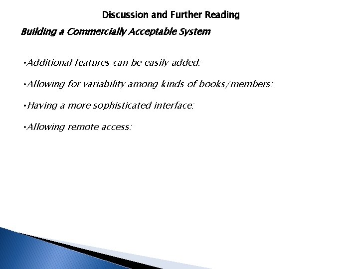Discussion and Further Reading Building a Commercially Acceptable System • Additional features can be