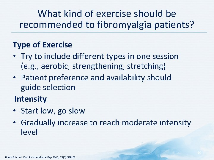 What kind of exercise should be recommended to fibromyalgia patients? Type of Exercise •