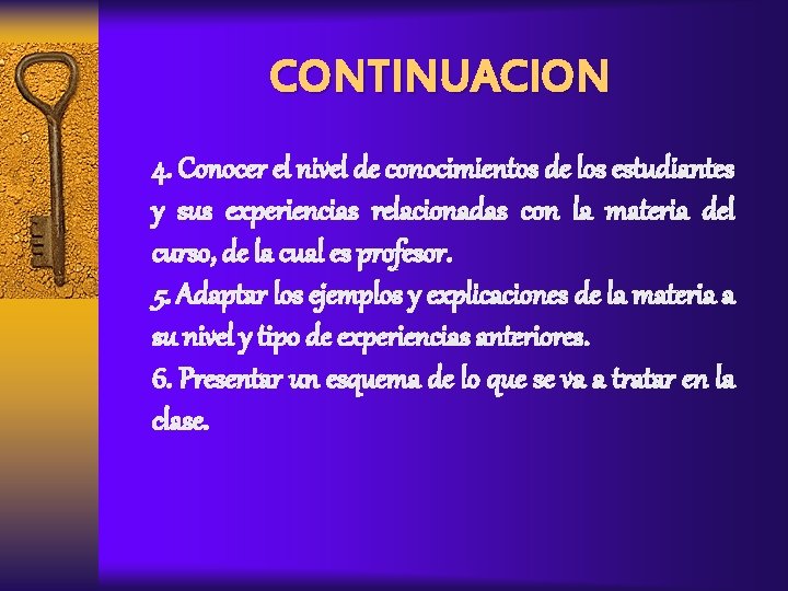 CONTINUACION 4. Conocer el nivel de conocimientos de los estudiantes y sus experiencias relacionadas