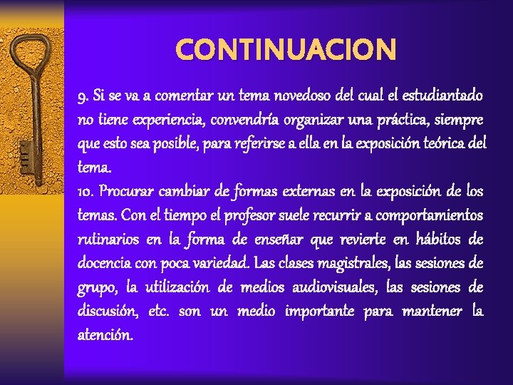 CONTINUACION 9. Si se va a comentar un tema novedoso del cual el estudiantado