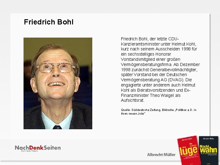  Friedrich Bohl, der letzte CDUKanzleramtsminister unter Helmut Kohl, kurz nach seinem Ausscheiden 1998