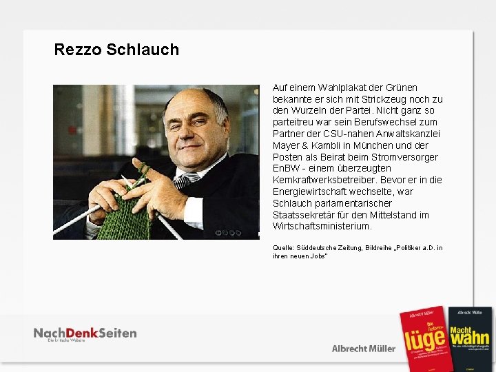  Rezzo Schlauch Auf einem Wahlplakat der Grünen bekannte er sich mit Strickzeug noch