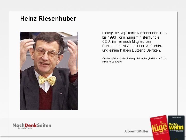  Heinz Riesenhuber Fleißig, fleißig: Heinz Riesenhuber, 1982 bis 1993 Forschungsminister für die CDU,