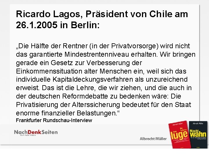 Ricardo Lagos, Präsident von Chile am 26. 1. 2005 in Berlin: „Die Hälfte der