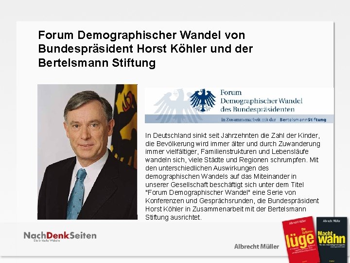  Forum Demographischer Wandel von Bundespräsident Horst Köhler und der Bertelsmann Stiftung In Deutschland