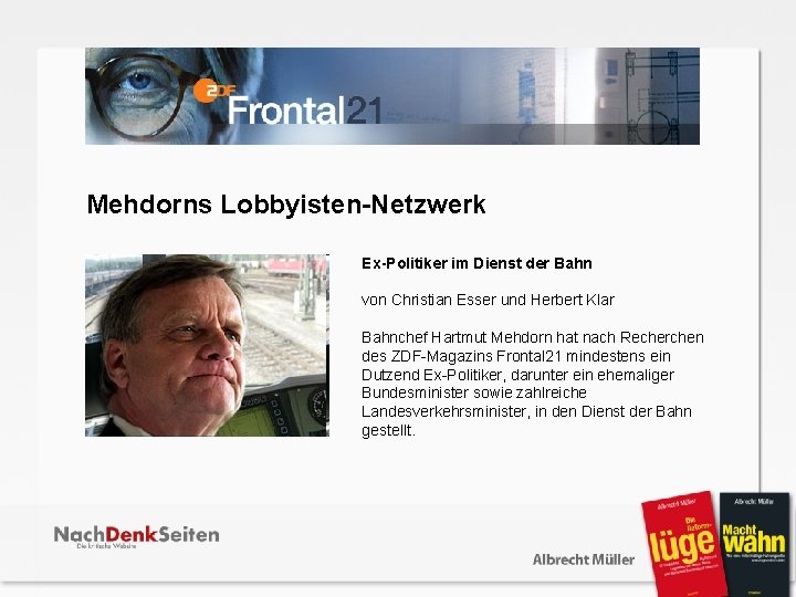 Mehdorns Lobbyisten-Netzwerk Ex-Politiker im Dienst der Bahn von Christian Esser und Herbert Klar